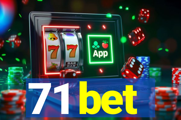 71 bet